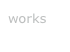 works